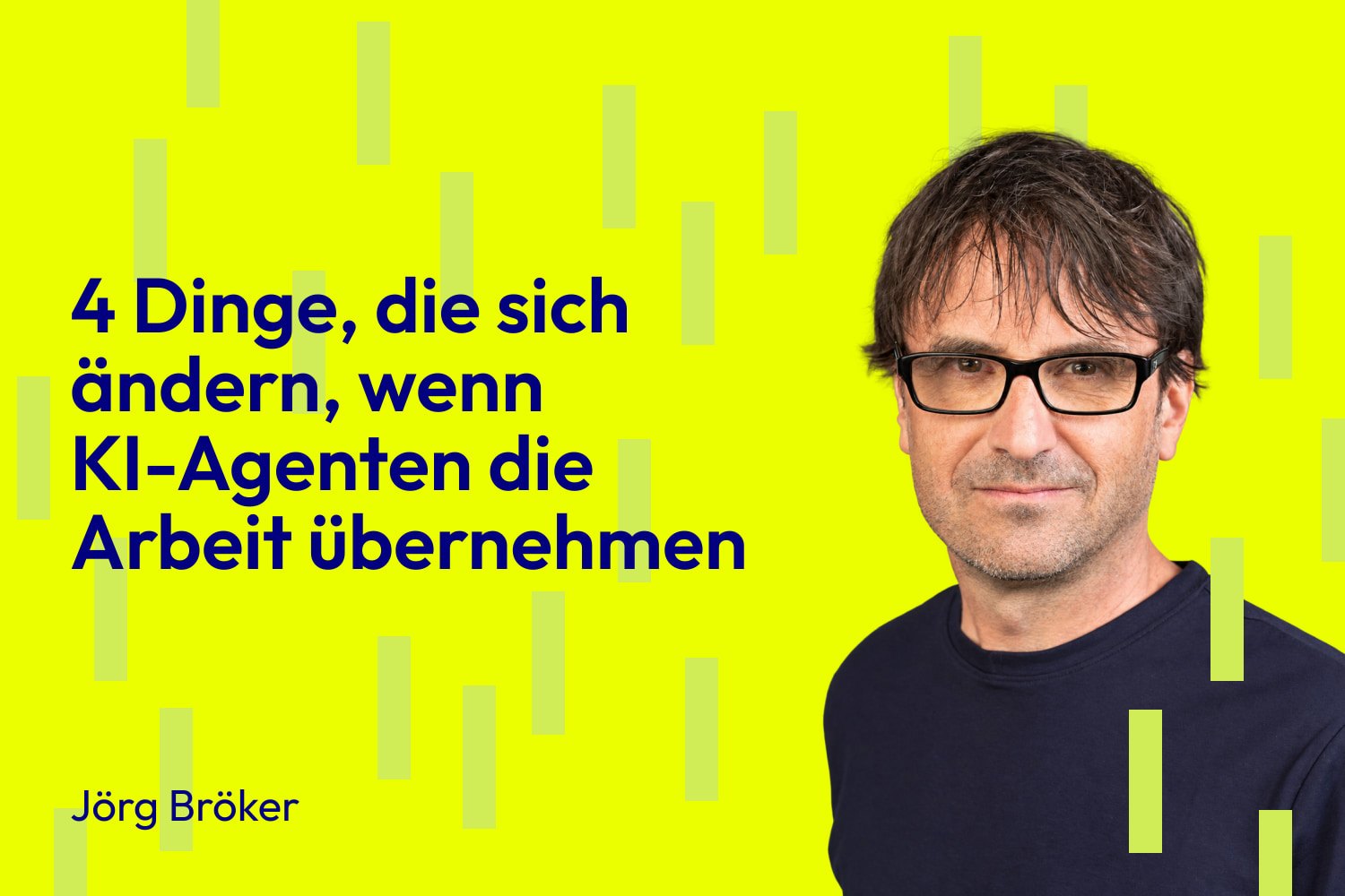 4 Dinge, die sich ändern, wenn KI-Agenten die Arbeit übernehmen