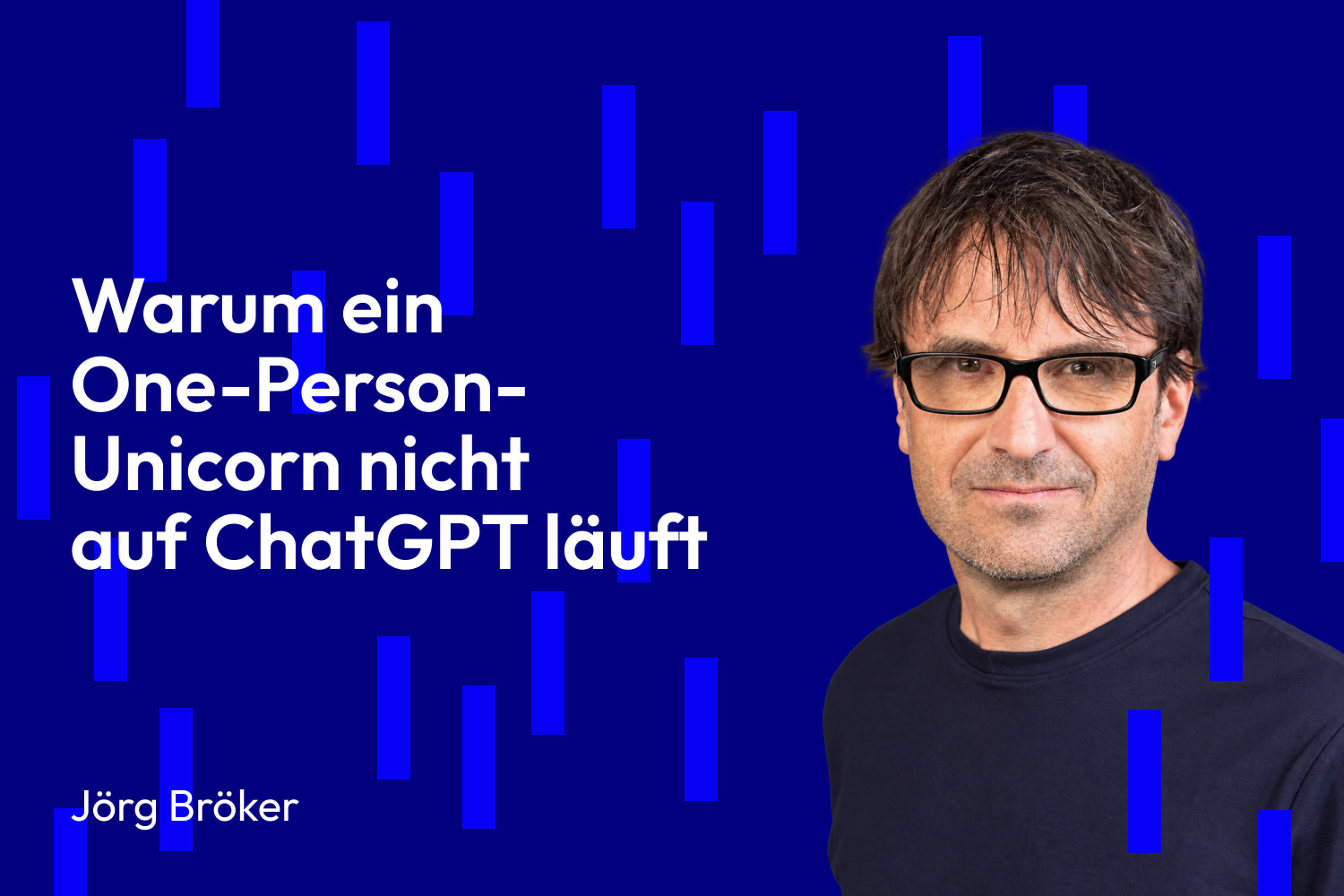 Warum ein One-Person-Unicorn nicht auf ChatGPT läuft